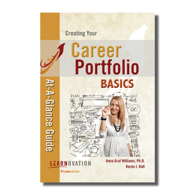 Creating Your Career Portfolio At-A-Glance Guide BASICS ISBN 978-0-9796434-6-0